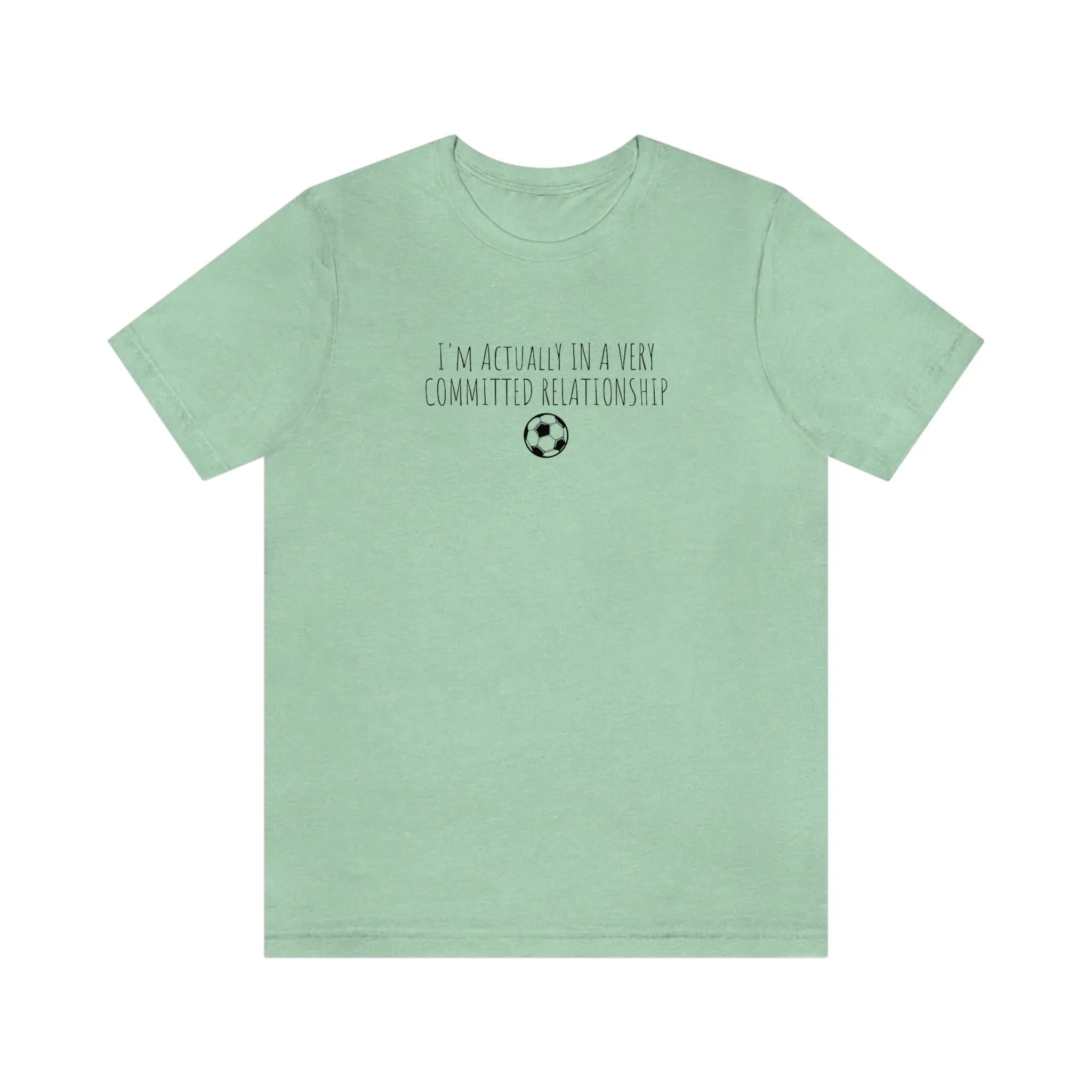 Committed Relationship With Soccer Adult T-Shirt
