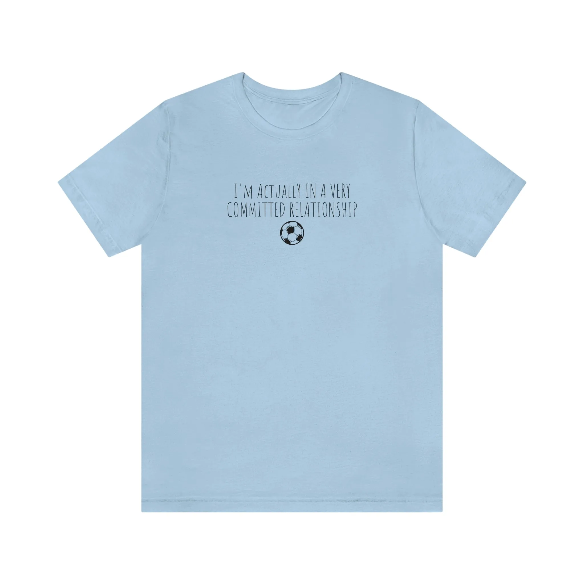 Committed Relationship With Soccer Adult T-Shirt