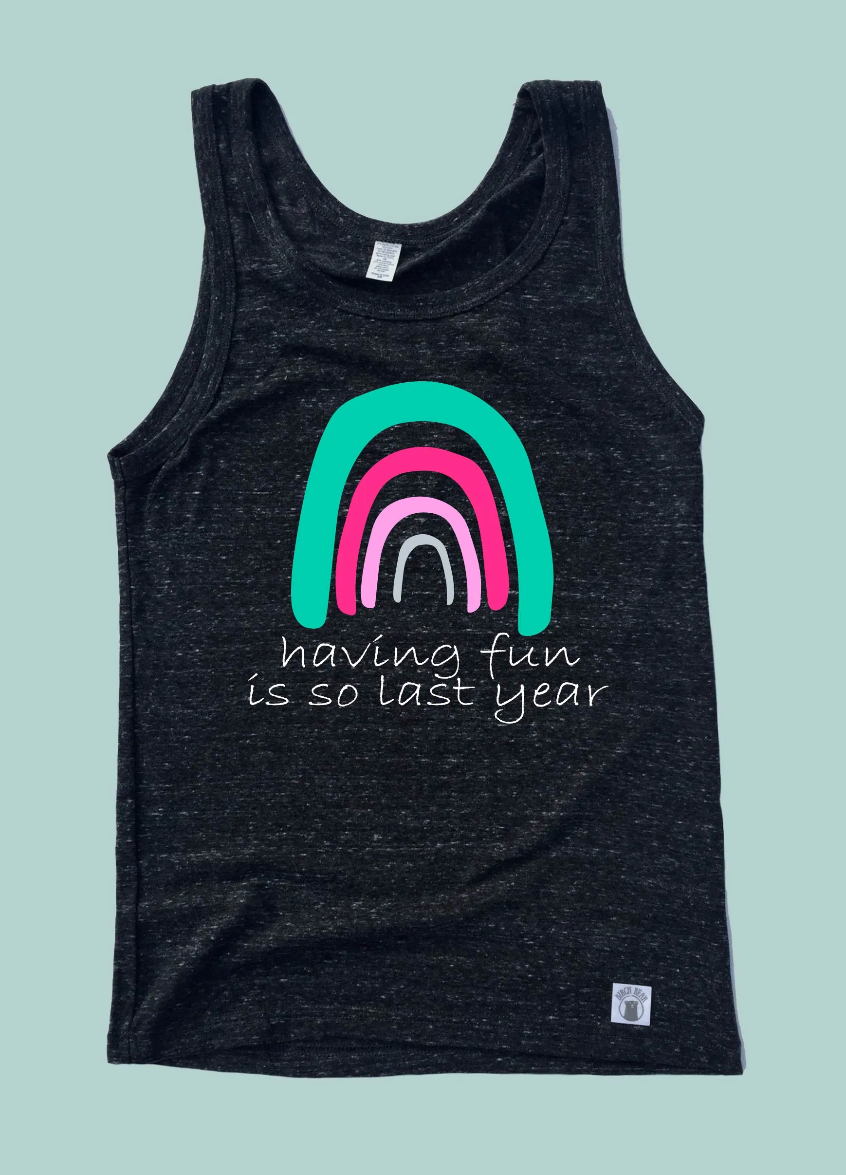 Having Fun Is So Last Year Tank Top | Unisex Tank