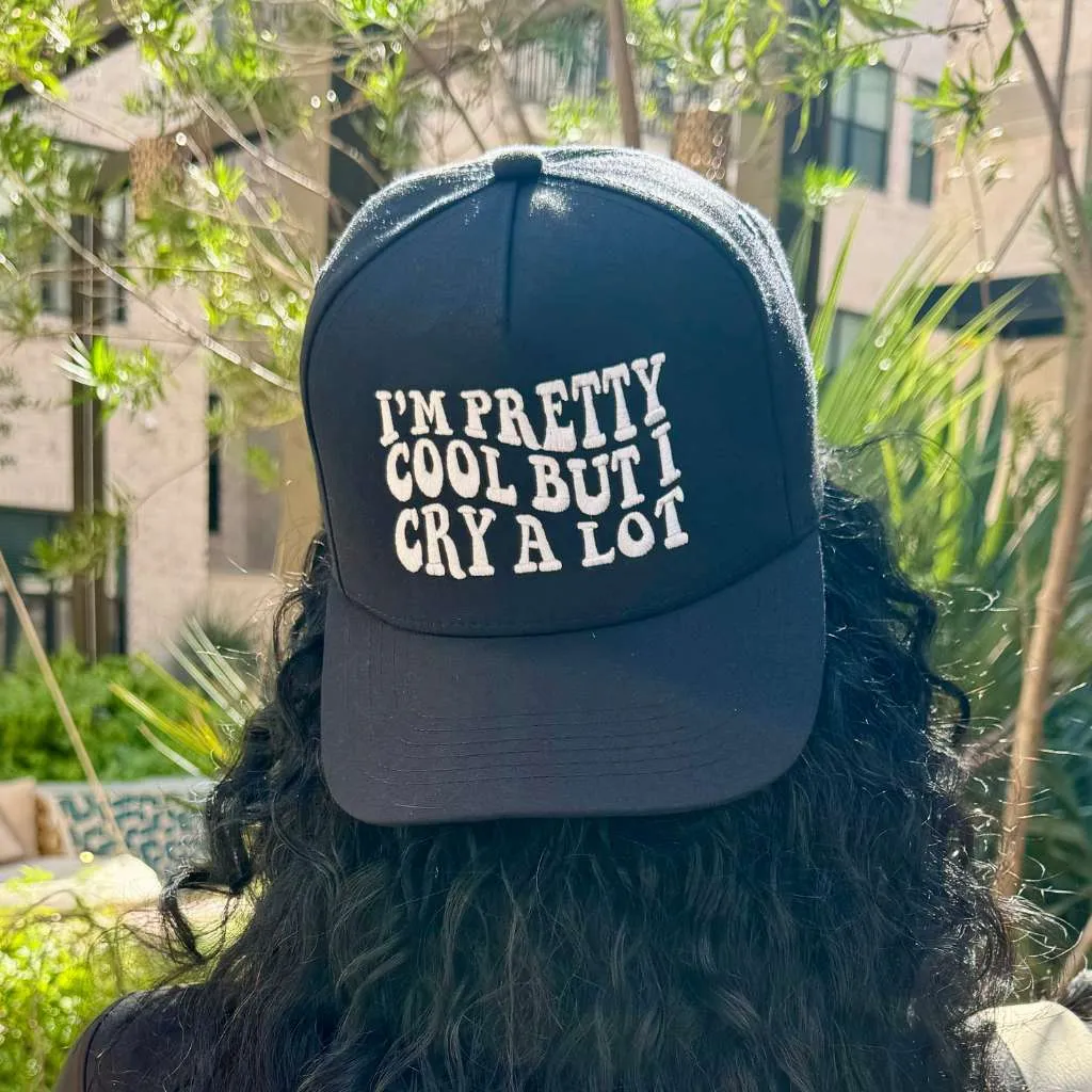 I'm Pretty Cool But I Cry A Lot Solid Baseball Cap
