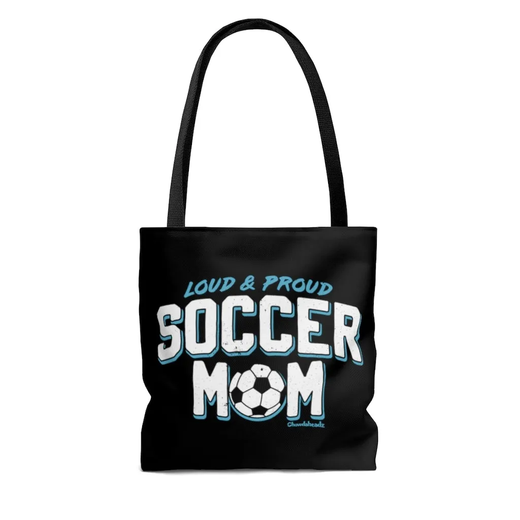 Loud & Proud Soccer Mom Tote Bag