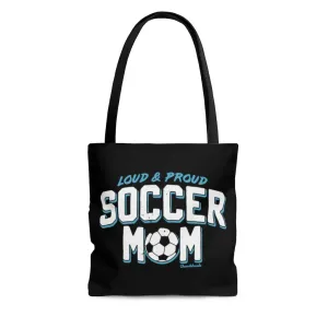 Loud & Proud Soccer Mom Tote Bag