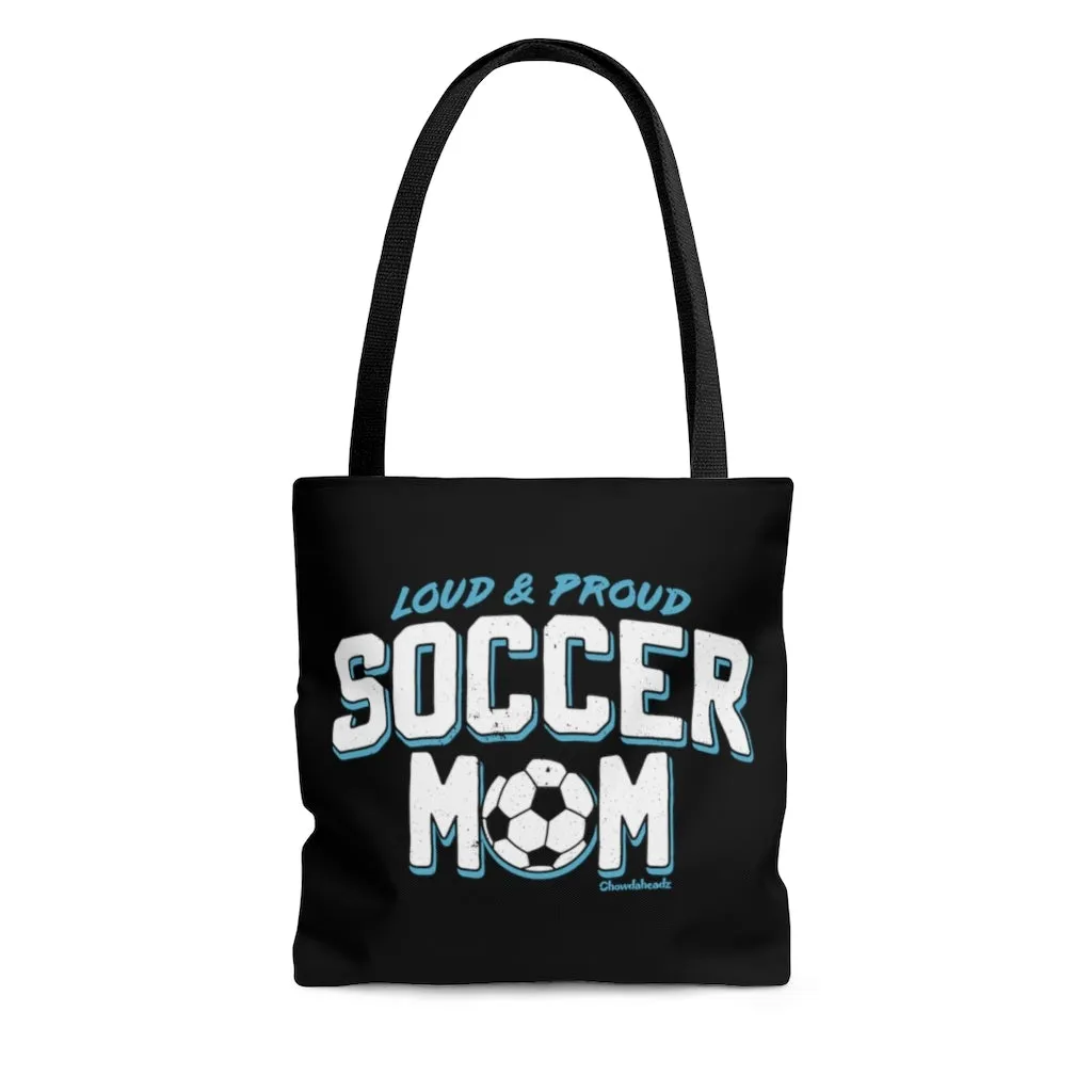 Loud & Proud Soccer Mom Tote Bag