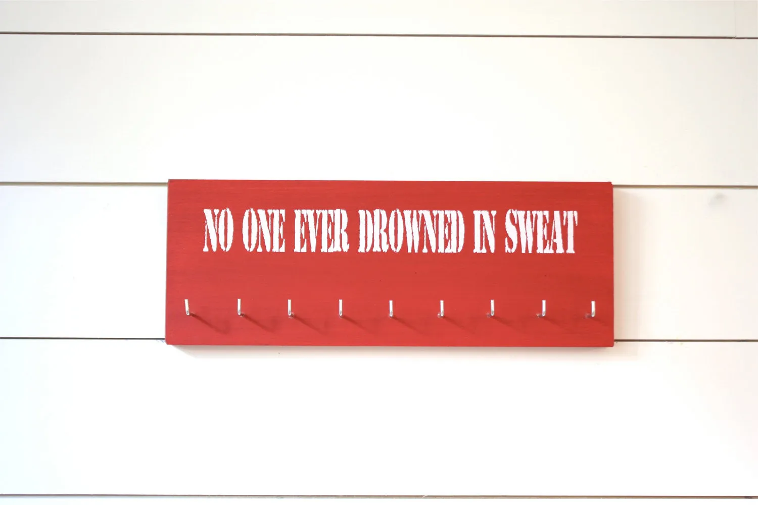 Medal Holder - No One Ever Drowned in Sweat  - Medium - Running / Triathlon / Ironman / Obstacle / Tough Mudder / Spartan