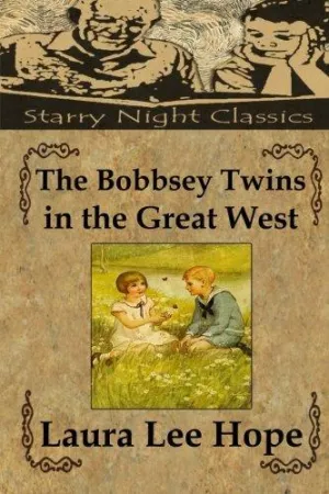 The Bobbsey Twins in the Great West (Volume 13)
