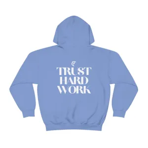 Trust Hard Work Adult Hooded Sweatshirt