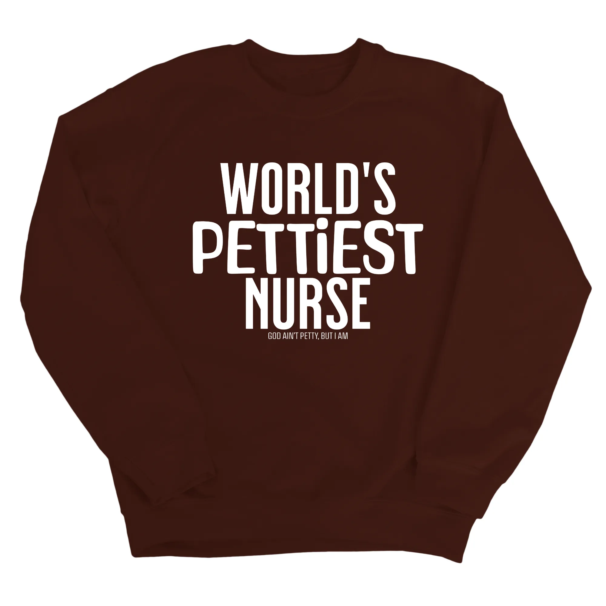 World's Pettiest Nurse Unisex Sweatshirt