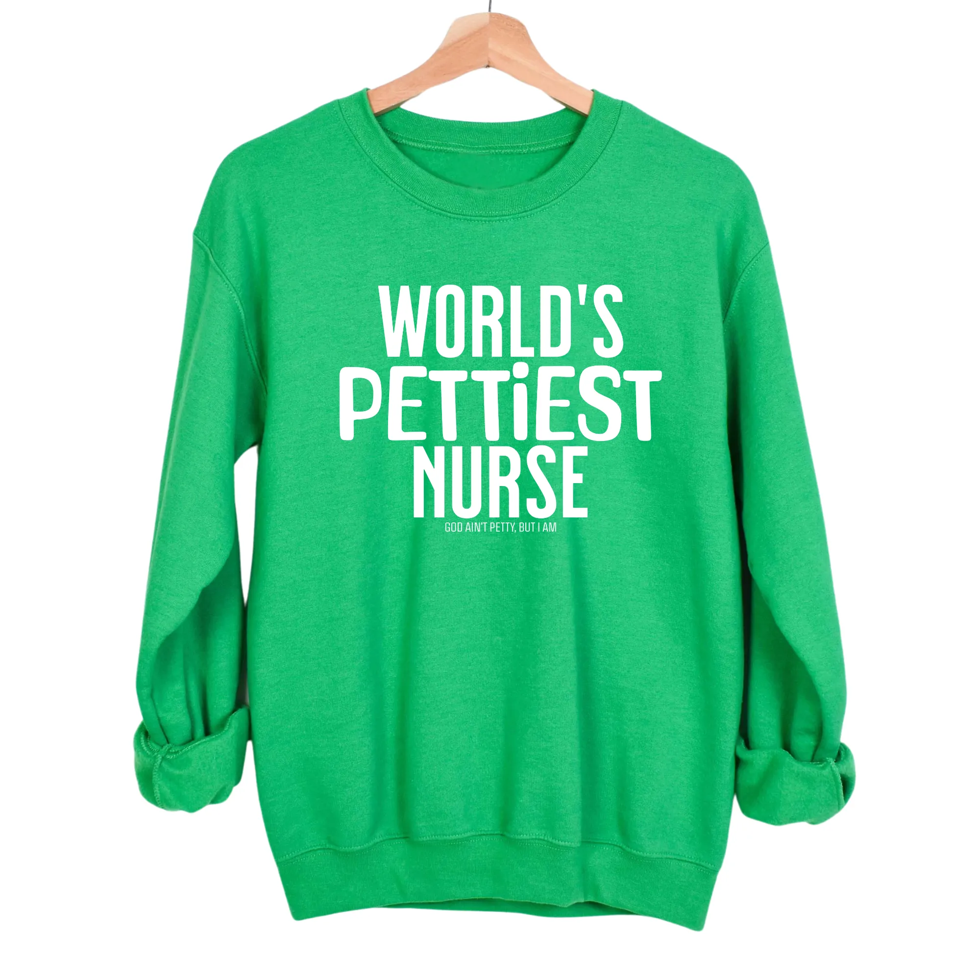 World's Pettiest Nurse Unisex Sweatshirt