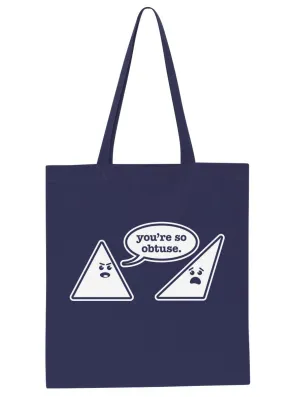 You're So Obtuse Tote Bag - By Ex-Boyfriend